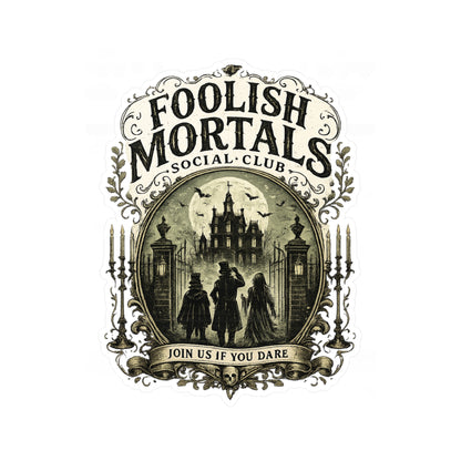 Foolish Mortals Social Club Kiss-Cut Vinyl Decal — Haunted Mansion Vintage Sticker